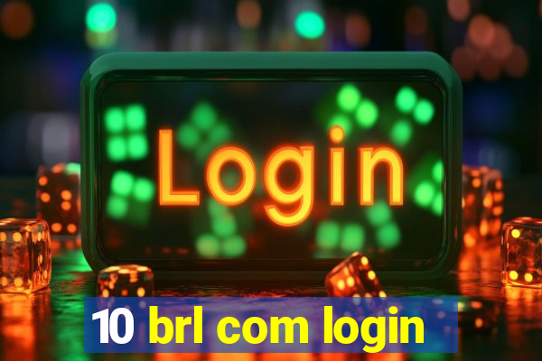 10 brl com login